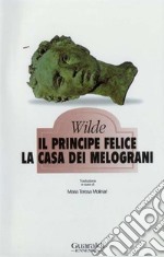 Il principe felice - La casa dei melograni. E-book. Formato EPUB ebook