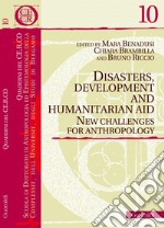 Disasters, Development and Humanitarian Aid: New Challenges for Anthropology. E-book. Formato EPUB
