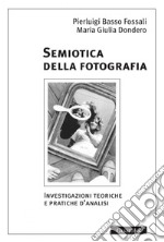 Semiotica della fotografia/ Nuova Edizione: Investigazioni teoriche e pratiche d'analisi. E-book. Formato PDF ebook