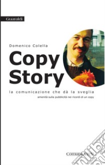 Copy story: La comunicazione che dà la sveglia. E-book. Formato PDF ebook di Domenico Colella