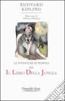 Le avventure di Mowgli da Il libro della giungla. E-book. Formato PDF ebook di Rudyard Kipling
