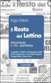 Il Resto del Lettino: Psicoanalisi e vita quotidiana. E-book. Formato PDF ebook di Angelo Battistini