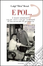 E poi? I nuovi amarcord un po' veri un po' inventati di un avvocato di provincia. E-book. Formato PDF ebook