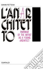 L'anarchitetto: Portrait of the artist as a young architect. E-book. Formato PDF ebook