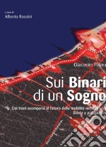 Sui binari di un sogno: Dai treni scomparsi al futuro della mobilità nel riminese. Storia e prospettive. E-book. Formato PDF ebook