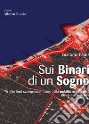 Sui binari di un sogno: Dai treni scomparsi al futuro della mobilità nel riminese. Storia e prospettive. E-book. Formato PDF ebook di Giacomo Palma