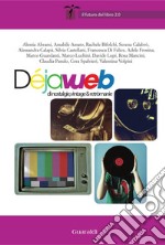 Déjavueb: Di nostalgie, vintage e retròmanie in rete. E-book. Formato PDF