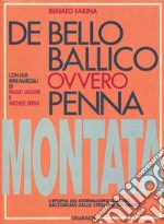 De bello ballico: Ovvero penna montata. L'epopea del giornalismo italiano raccontata dallo strillone del Sabato. E-book. Formato PDF ebook