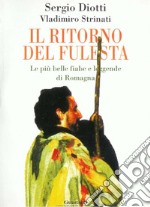 Il ritorno del Fulesta: Le più belle fiabe e leggende di Romagna. E-book. Formato PDF ebook