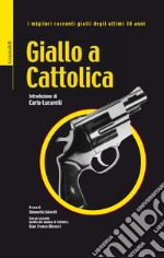 Giallo a Cattolica: I migliori racconti gialli degli ultimi trent'anni. E-book. Formato PDF ebook