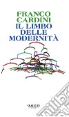 Il limbo delle modernità. E-book. Formato PDF ebook