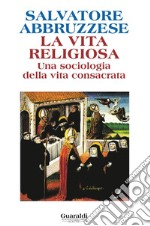 La vita religiosa: Per una sociologia della vita consacrata. E-book. Formato PDF