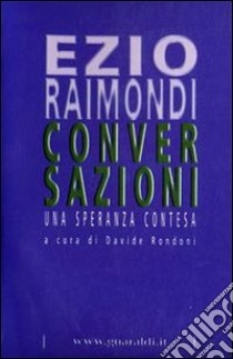 Conversazioni: Una speranza contesa. E-book. Formato PDF ebook di Ezio Raimondi