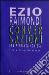 Conversazioni: Una speranza contesa. E-book. Formato PDF ebook di Ezio Raimondi