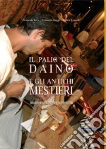 Il Palio del daino e gli antichi mestieri. E-book. Formato PDF ebook