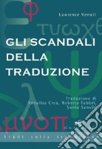 Gli scandali della traduzione: Per un'etica della differenza. E-book. Formato PDF ebook