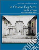 Le chiese perdute di Rimini: Tracce di fede nel tempo. E-book. Formato PDF ebook