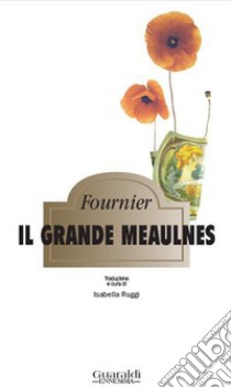 Il grande Meaulnes. E-book. Formato EPUB ebook di Henri Alain Fournier