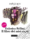 Il libro dei miei sogni 1965 - 1970 Volume Secondo: Edizione integrale. E-book. Formato EPUB ebook di Federico Fellini