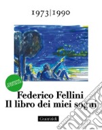 Il libro dei miei sogni 1973 - 1990 Volume Terzo: Edizione integrale. E-book. Formato EPUB ebook