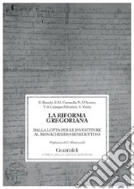 La riforma gregoriana: Dalla lotta per le investiture al monachesimo benedettino. E-book. Formato PDF ebook