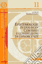 Epistemologie in dialogo?: Contesti e costruzioni di conoscenze. E-book. Formato PDF ebook