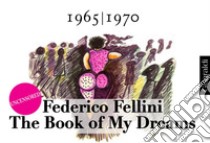 The Book of My Dreams - 1965-1970 - Uncensored. E-book. Formato EPUB ebook di Federico Fellini