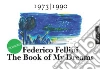 The Book of My Dreams - 1973-1990 - Uncensored. E-book. Formato PDF ebook di Federico Fellini