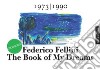 The Book of My Dreams - 1973-1990 - Uncensored. E-book. Formato EPUB ebook di Federico Fellini