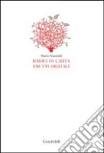 Radici di carta frutti digitali. E-book. Formato EPUB ebook