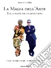 La magia dell'arte: Dalla parte del collezionista. Come interpretare i dipinti antichi. E-book. Formato PDF ebook di Atanasio Cecchini