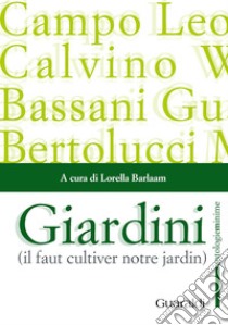 Giardini: il faut cultiver notre jardin. E-book. Formato PDF ebook di Lorella Barlaam