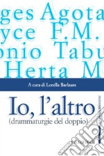 Io, l'altro: (drammaturgie del doppio). E-book. Formato PDF