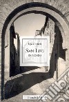 San Leo: Un mondo. E-book. Formato PDF ebook di Ugo Gorrieri