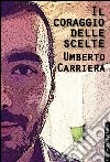 Il coraggio delle scelte. E-book. Formato EPUB ebook