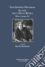 Con Giuseppe Pontiggia: le voci della Notte Bianca: Milano, 21 giugno 2013. E-book. Formato PDF