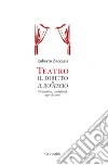 Teatro. Il diritto & il rovescio: Normativa, contributi, agevolazioni. E-book. Formato PDF ebook di Roberto Zaccaria