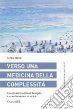 Verso una medicina della complessità: Il ruolo del medico di famiglia a orientamento sistemico. E-book. Formato PDF