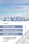 Verso una medicina della complessità: Il ruolo del medico di famiglia a orientamento sistemico. E-book. Formato PDF ebook
