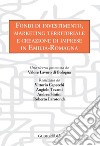 Fondi di investimento, marketing territoriale e creazione di imprese in Emilia-Romagna. E-book. Formato PDF ebook di Vittorio Capecchi