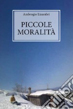 Piccole moralità. E-book. Formato PDF ebook