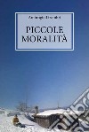 Piccole moralità. E-book. Formato PDF ebook di Ambrogio Lizambri