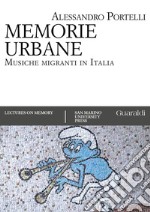 Memorie urbane: Musiche migranti oltre i confini. E-book. Formato PDF ebook