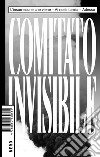 Comitato Invisibile: L'insurrezione che viene - Ai nostri amici - Adesso. E-book. Formato EPUB ebook di  Comitato Invisibile