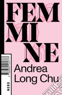 Femmine. E-book. Formato EPUB ebook di Andrea Long Chu