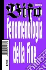 Fenomenologia della fine. E-book. Formato EPUB ebook