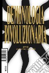 Demonologia rivoluzionaria. E-book. Formato EPUB ebook di Valerio Mattioli