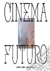 Cinema futuro. E-book. Formato EPUB ebook di Simone Arcagni