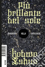 Più brillante del sole: Avventure nella fantasonica. E-book. Formato EPUB ebook