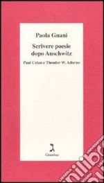 Scrivere poesie dopo Auschwitz. Paul Celan e Theodor W. Adorno. E-book. Formato EPUB ebook